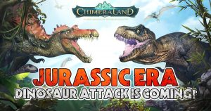Chimeraland Jurassic Era - Dinosaur Attack