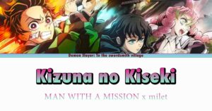 เนื้อเพลงเปิด Kizuna No Kiseki ดาบพิฆาตอสูรซีซั่น 3